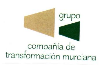 GRUPO COMPAÑIA DE TRANSFORMACION MURCIANA