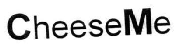 CHEESEME