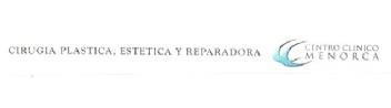 CIRUGIA PLASTICA, ESTETICA Y REPARADORA CENTRO CLINICO MENORCA