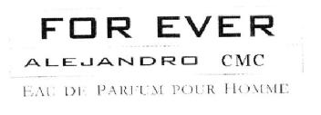 FOR EVER ALEJANDRO CMC EAU DE PARFUM POUR HOMME