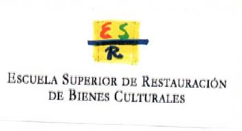 ESR ESCUELA SUPERIOR DE RESTAURACION DE BIENES CULTURALES