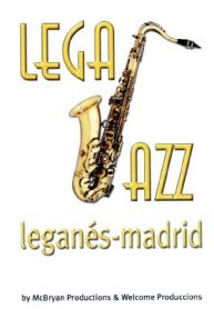 LEGAJAZZ LEGANES-MADRID BY MCBRYAN PRODUCTIONS & WELCOME PRODUCCIONS