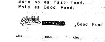 ESTO NO ES FAST FOOD. ESTO ES GOOD FOOD. FOSTER'S HOLLYWOOD, GOOD FOOD