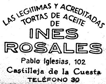 LAS LEGITIMAS Y ACREDITADAS TORTAS DE ACEITE DE INES ROSALES PABLO IGLESIAS, 102 CASTILLEJA DE LA CUESTA TELEFONO 30