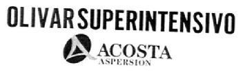 OLIVAR SUPERINTENSIVO A ACOSTA ASPERSION