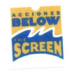 ACCIONES BELOW THE SCREEN