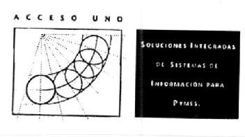 ACCESO UNO SOLUCIONES INTEGRADAS DE SISTEMAS DE INFORMACION PARA PYMES