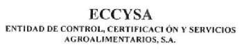 ECCYSA ENTIDAD DE CONTROL, CERTIFICACION Y SERVICIOS AGROALIMENTARIOS, S.A