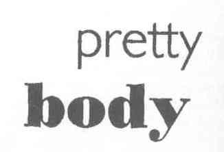 PRETTY BODY