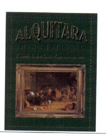 ALQUITARA LICOR DE HIERBAS CUANDO LA DESTILACION LLEGA A SER UN ARTE