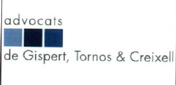 ADVOCATS DE GISPERT, TORNOS & CREIXELL
