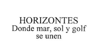 HORIZONTES DONDE MAR, SOL Y GOLF SE UNEN