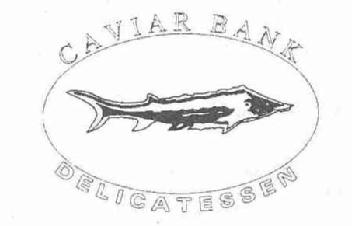 CAVIAR BANK DELICATESSEN