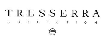 TRESSERRA COLLECTION