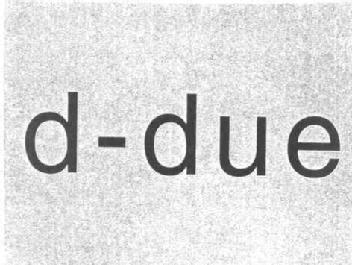 D - DUE