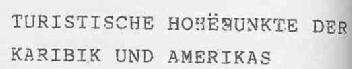 TURISTISCHE HOHEPUNKTE DER KARIBIK UND AMERIKAS