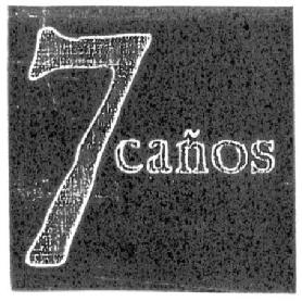 7 CAÑOS