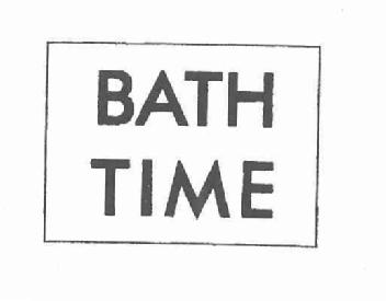 BATH TIME