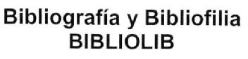 BIBLIOGRAFIA Y BIBLIOFILIA BIBLIOLIB