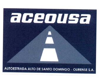 ACEOUSA AUTOESTRADA ALTO DE SANTO DOMINGO - OURENSE, S.A