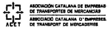 ACET ASOCIACION CATALANA DE EMPRESAS DE TRANSPORTES DE MERCANCIAS ASSOCIACIO CATALANA D'EMPRESES DE TRANSPORT DE MERCADERIES