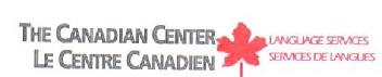 THE CANADIAN CENTER LE CENTRE CANADIEN LANGUAGE SERVICES SERVICES DE LANGUES