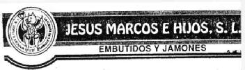 JESUS MARCOS E HIJOS, S.L. EMBUTIDOS Y JAMONES