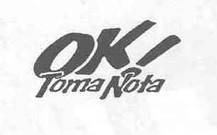 OK TOMA NOTA
