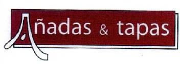 AÑADAS & TAPAS