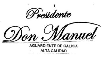 PRESIDENTE DON MANUEL AGUARDIENTE DE GALICIA ALTA CALIDAD