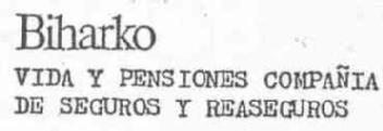 BIHARKO VIDA Y PENSIONES COMPAÑIA DE SEGUROS Y REASEGUROS