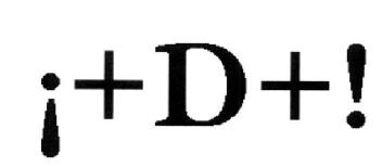 ¡+D+!