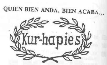 QUIEN BIEN ANDA, BIEN ACABA... KUR-HAPIES