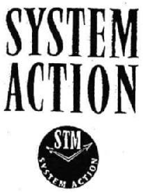 SYSTEM ACTION STM
