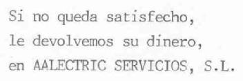SI NO QUEDA SATISFECHO, LE DEVOLVEMOS SU DINERO, EN AALECTRIC SERVICIOS, S.L