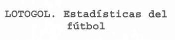 LOTOGOL. ESTADISTICAS DEL FUTBOL