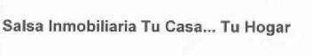 SALSA INMOBILIARIA TU CASA... TU HOGAR