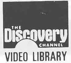 THE DISCOVERY CHANNEL VIDEO LIBRARY