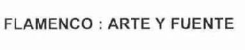 FLAMENCO: ARTE Y FUENTE