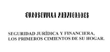 EUROSEVILLA PROPIEDADES SEGURIDAD JURIDICA Y FINANCIERA, LOS PRIMEROS CIMIENTOS DE SU HOGAR