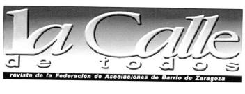LA CALLE DE TODOS REVISTA DE LA FEDERACION DE ASOCIACIONES DE BARRIO DE ZARAGOZA