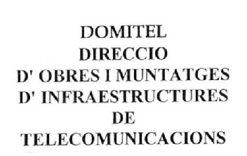 DOMITEL DIRECCIO D'OBRES I MUNTATGES D'INFRAESTRUCTURES DE TELECOMUNICACIONS