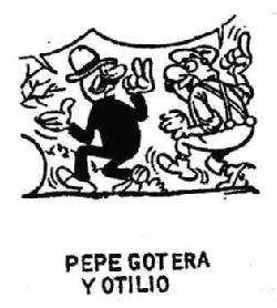 PEPE GOTERA Y OTILIO