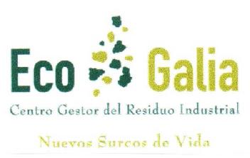 ECO GALIA CENTRO GESTOR DEL RESIDUO INDUSTRIAL NUEVOS SURCOS DE VIDA