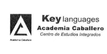 A ACADEMIA CABALLERO KEY LANGUAGES ACADEMIA CABALLERO CENTRO DE ESTUDIOS INTEGRADOS