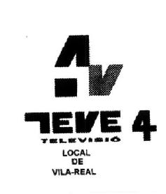 AV TEVE TELEVISIO 4 LOCAL DE VILA-REAL