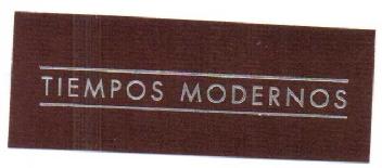 TIEMPOS MODERNOS
