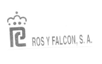 ROS Y FALCON, S.A