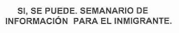 SI, SE PUEDE. SEMANARIO DE INFORMACION PARA EL INMIGRANTE