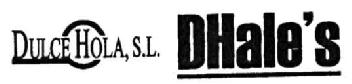 DULCE HOLA, S.L. DHALE'S
